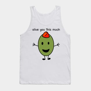 Olive you this much Tank Top